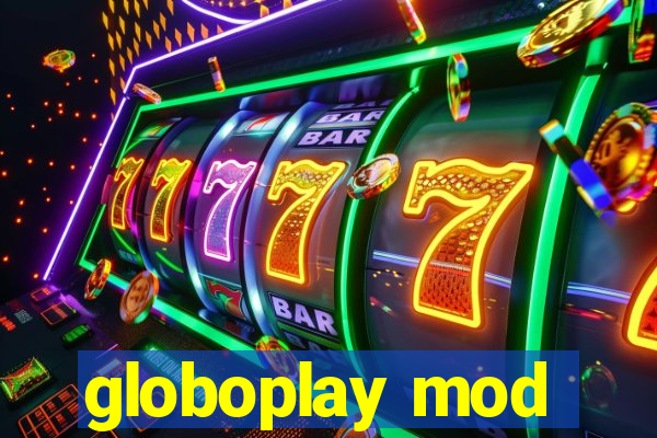 globoplay mod